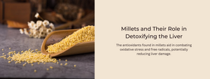 Millets and Their Role in Detoxifying the Liver