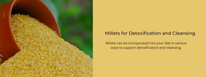 Millets for Detoxification and Cleansing