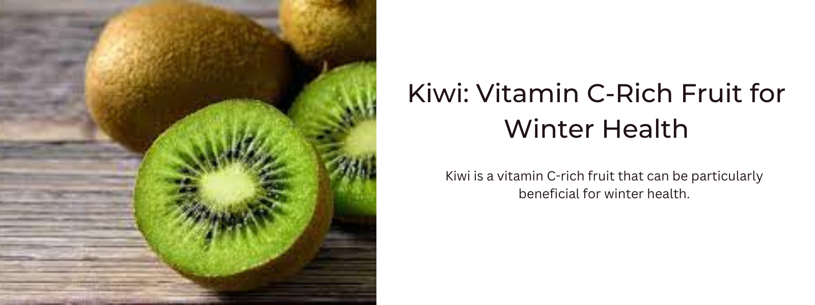 Kiwi: Vitamin C-Rich Fruit for Winter Health
