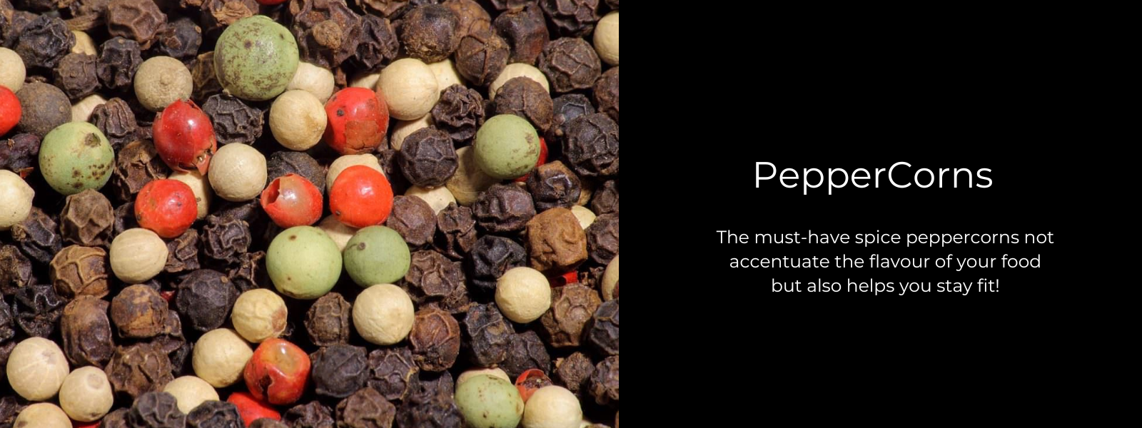 PepperCorns - Health Benefits, Uses and Important Facts