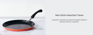 Non Stick Induction Tawa: Important Facts, Uses And Benefits