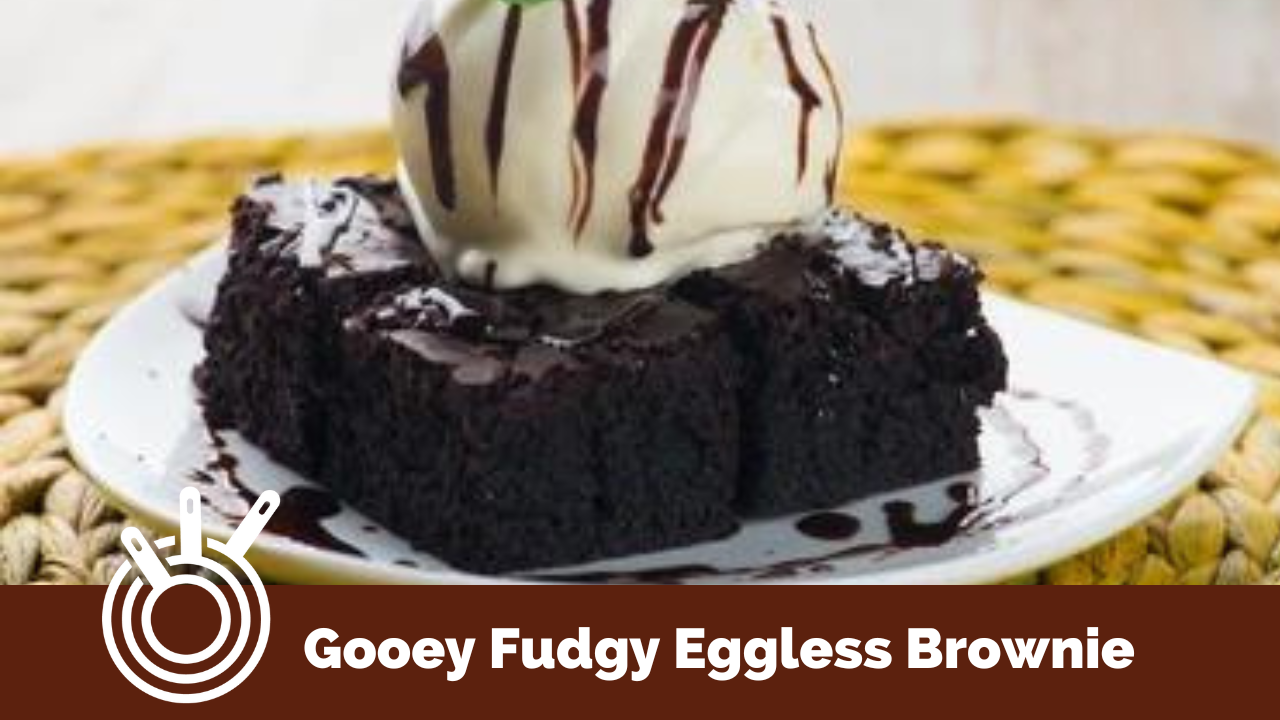 Gooey Fudgy Eggless Brownie