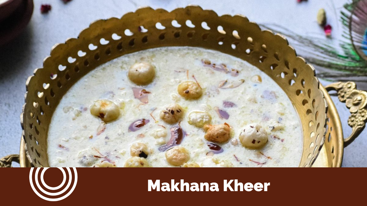 Best Navratri recipe ever is Makhana kheer